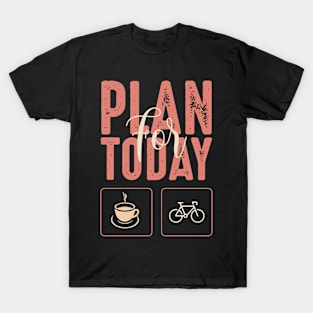 Plan for today. T-Shirt